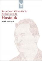 Reşat Nuri Güntekin'in Romanlarında Hastalık