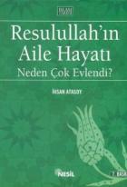 Resulullah'ın Aile Hayatı-Neden Çok Evlendi?