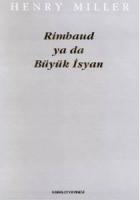 Rimbaud ya da Büyük İsyan