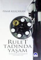 Rulet Tadında Yaşam