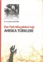 Rus Türk Mücadelesi’nde Ahıska Türkleri