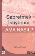 Sabretmek İstiyorum Ama Nasıl?