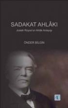 Sadakat Ahlakı Josiah Royceun Ahlak Anlayışı