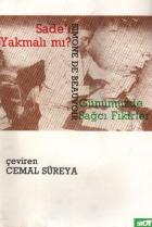 Sadeı Yakmalı mı? (Günümüzde Sağcı Fikirler)