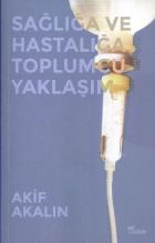 Sağlığa ve Hastalığa Toplumcu Yaklaşım