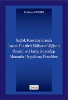 Sağlık Kuruluşlarında İnsan Faktörü Mühendisliğinin Önemi ve Hasta Güvenliği Alanında Uygulama Örnekleri