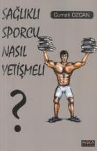 Sağlıklı Sporcu Nasıl Yetişmeli