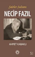 Şairler Sultanı Necip Fazıl