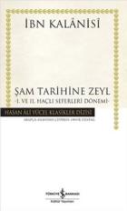 Şam Tarihine Zeyl I. ve II. Haçlı Seferleri Dönemi-Ciltli