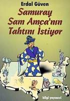 Samuray Sam Amca’nın Tahtını İstiyor Yaşanmış Hikayelerle Japonya Gerçeği: 3