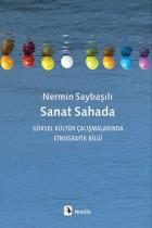 Sanat Sahada-Görsel Kültür Çalışmalarında Etnografik Bilgi
