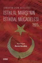 Sandıktan Çıkan Belgelerle İstiklal Marşı’nın İstikbal Mücadelesi 1925