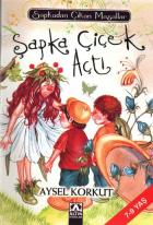 Şapkadan Çıkan Masallar-4: Şapka Çiçek Açtı
