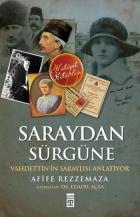 Saraydan Sürgüne Vahdettinin Saraylısı Anlatıyor