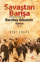 Savaştan Barışa Balkanlardan Anadoluya Barzilay Ailesinin Öyküsü 1912-1922