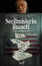 Seçilmişlerin İhaneti - Fetö'nün İdeolojisi