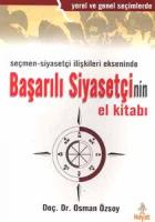 Seçmen - Siyasetçi İlişkileri Ekseninde Başarılı Siyasetçi’nin El Kitabı