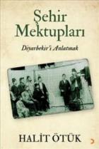 Şehir Mektupları Diyarbekir'i Anlatmak