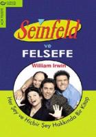 Seinfeld ve Felsefe Her Şey Ve Hiçbir Şey Hakkında Bir Kitap