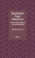 Selefiliğin Fikri Arkaplanı-İslam Duşuncesinde İlk Gelenekciler