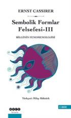 Sembolik Formlar Felsefesi 3 - Bilginin Fenomenolojisi