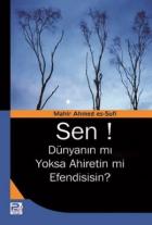 Sen! Dünyanın mı Yoksa Ahiretin mi Efendisisin