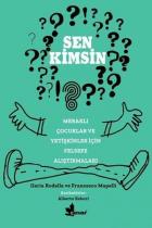 Sen Kimsin - Meraklı Çocuklar ve Yetişkinler İçin Felsefe Alıştırmaları