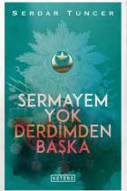 Sermayem Yok Derdimden Başka (Ciltli)