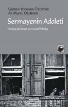 Sermayenin Adaleti-Türkiye'de Emek ve Sosyal Polit