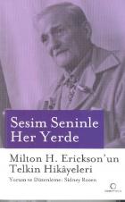 Sesim Seninle Her Yerde Milton H.Erickson’un Telkin Hikayeleri