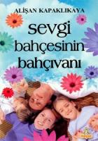 Sevgi Bahçesinin Bahçıvanı