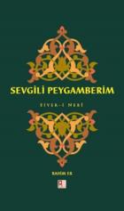Sevgili Peygamberim Siyeri Nebi