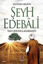 Şeyh Edebali : Tan Onunla Ağarmıştı