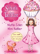 Sihirli Tarifler-1 Mutlu Eden Mini Kekler