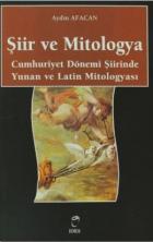 Şiir ve Mitologya Cumhuriyet Dönemi Şiirinde Yunan ve Latin Mitologyası