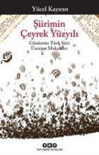 Şiirimin Çeyrek Yüzyılı-Günümüz Türk Şiiri Üzerine Makaleler
