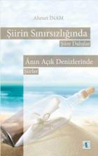 Şiirin Sınırsızlığında-Şiire Dalışlar-Anın Açık Denizlerinde-Şiirler