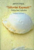 Silivrim Kaymak - Türkiye’nin Yoğurtları (Ciltli)