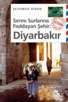 Sırrını Surlarına Fısıldayan Şehir: Diyarbakır