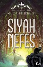 Siyah Nefes-Günebakan Üçlemesi I