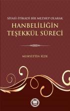 Siyasi-İtikadi Bir Mezhep Olarak Hanbeliliğin Teşekkül Süreci