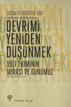 Socialist Register 2017-Devrimi Yeniden Düşünmek