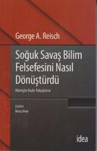 Soğuk Savaş Bilim Felsefesini Nasıl Dönüştürdü