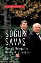 Soğuk Savaş - Ronald Reagan'ın Rollback Stratejisi