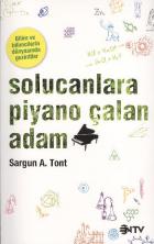 Solucanlara Piyano Çalan Adam