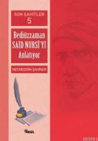 Son Şahitler Bediüzzaman Said Nursi’yi Anlatıyor 5. Kitap