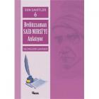 Son Şahitler Bediüzzaman Said Nursi’yi Anlatıyor 6. Kitap