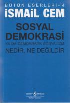 Sosyal Demokrasi ya da Demokratik Sosyalizm Nedir, Ne Değildir