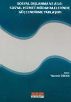 Sosyal Dışlanma ve Aile: Sosyal Hizmet Müdahalelerinde Güçlendirme Yaklaşımı