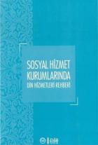 Sosyal Hizmet Kurumlarında Din Hizmetleri Rehberi